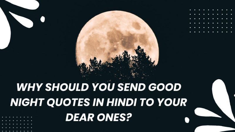 Why Should You Send Good Night Quotes to Your Dear Ones?