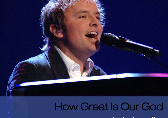Uncovering the Inspirational Message Behind “How Great Is Our God” Lyrics