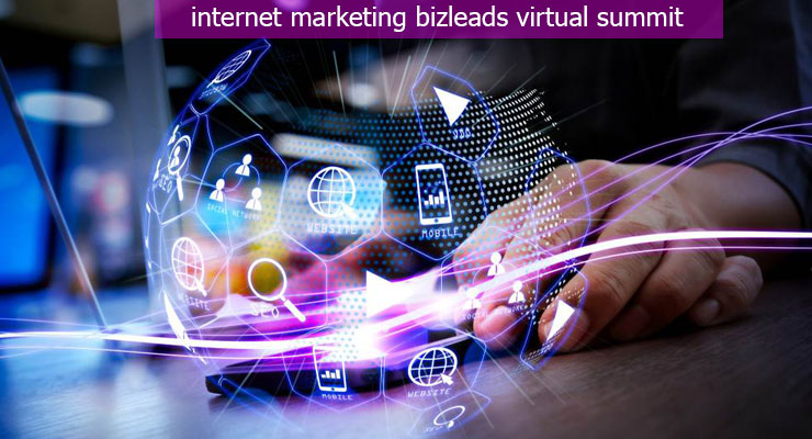 Maximizing Your Business with Internet Marketing and BizLeads Virtual Summit