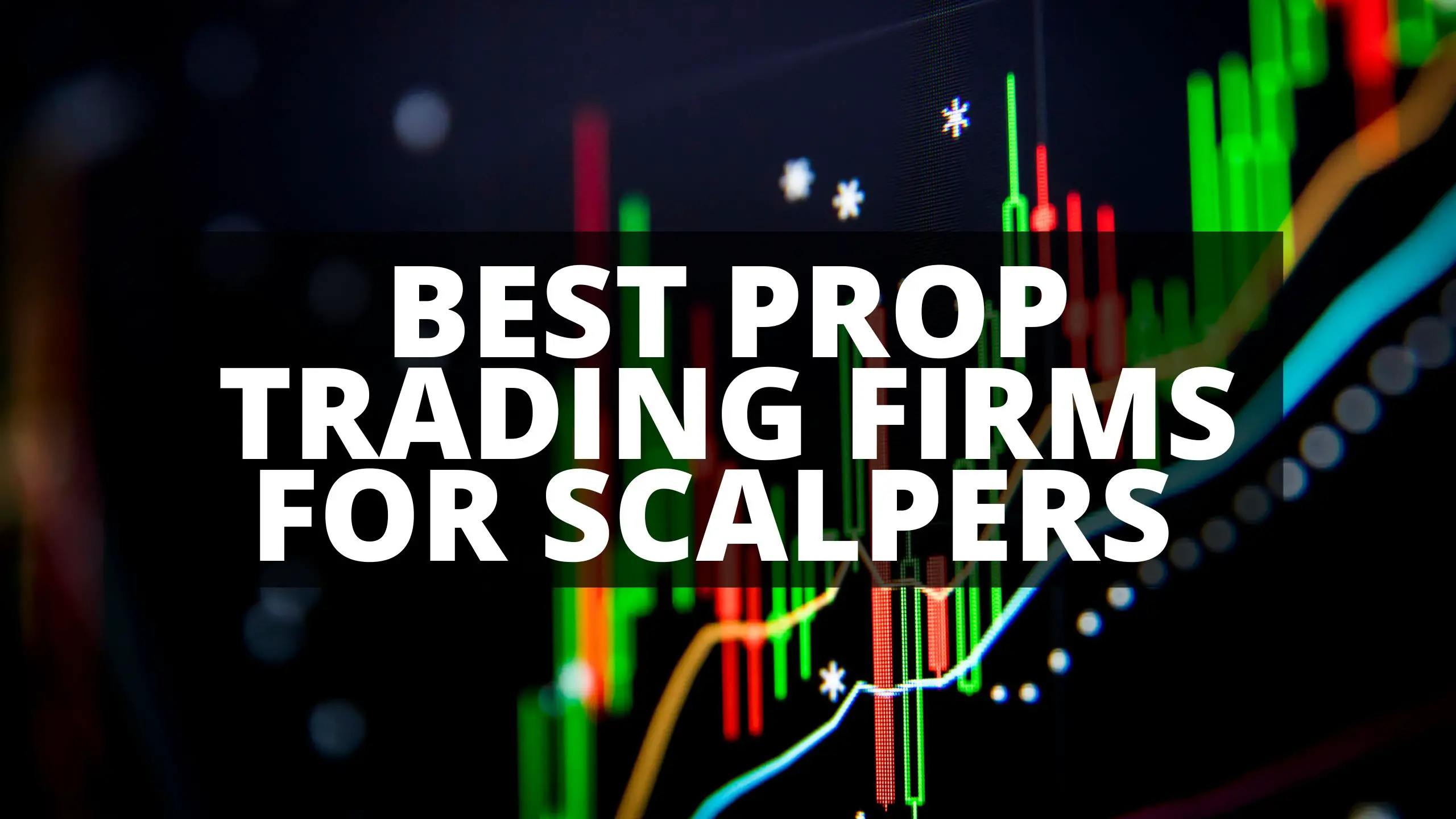 The Prop Trading Reviews: A Comprehensive Guide to Choosing the Best Prop Trading Firm
